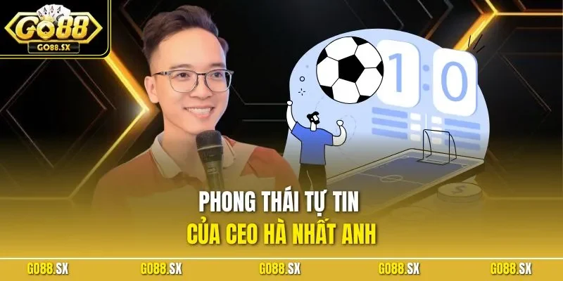 Phong thái tự tin của CEO Hà Nhất Anh